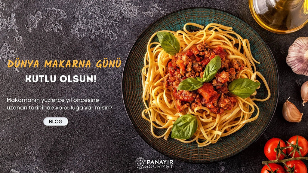 Dünya Makarna Günü Kutlu Olsun! - Panayir Gourmet