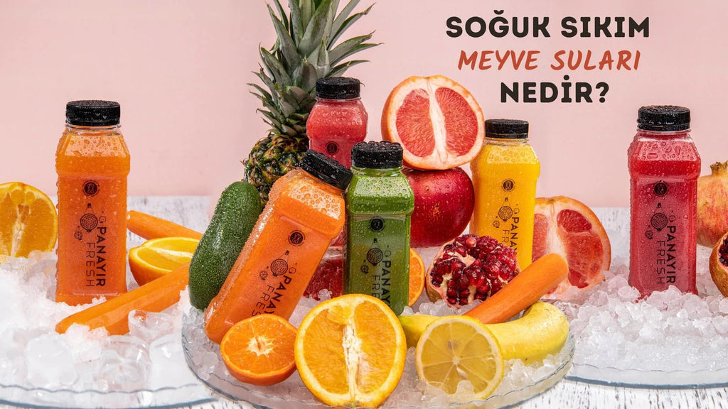 Soğuk Sıkım Meyve Suları Nedir? - Panayir Gourmet